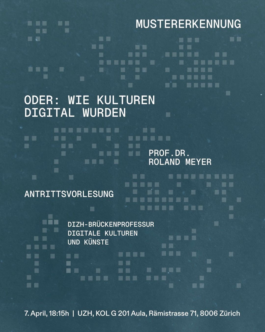 Inaugural Lecture Prof. Dr. Roland Meyer: «Pattern Recognition, or: How Cultures Became Digital»