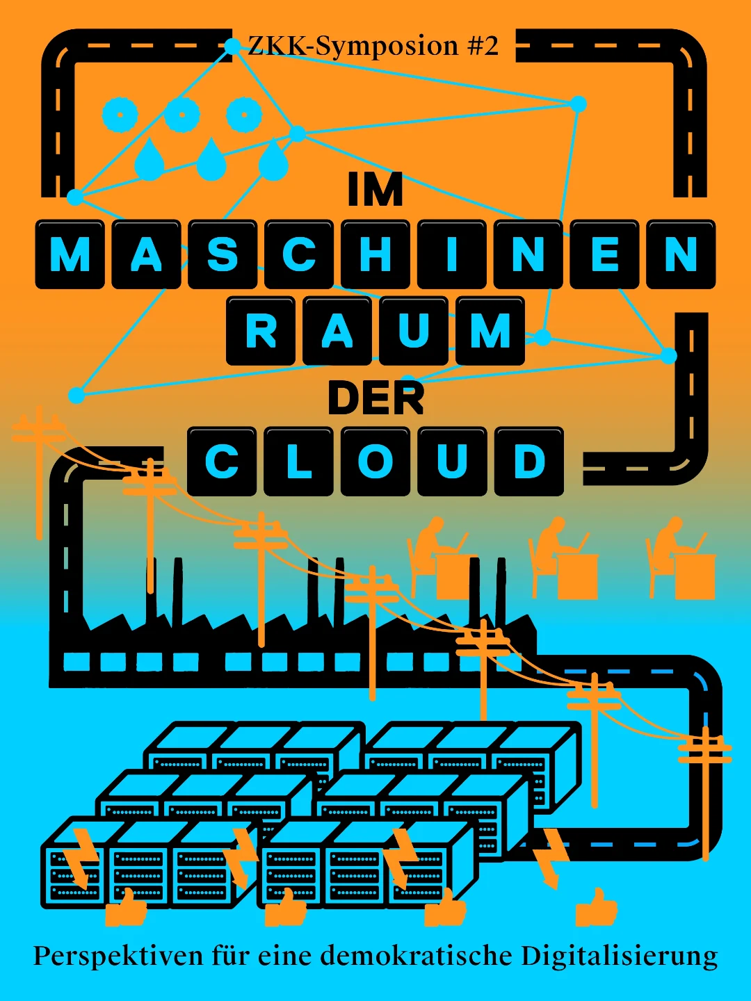 ZKK Symposion #2: «Im Machinenraum der Cloud. Perspektiven für eine demokratische Digitalisierung»